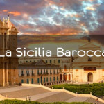 Alla scoperta della Sicilia barocca: il mio prossimo viaggio nella Sicilia sud-orientale
